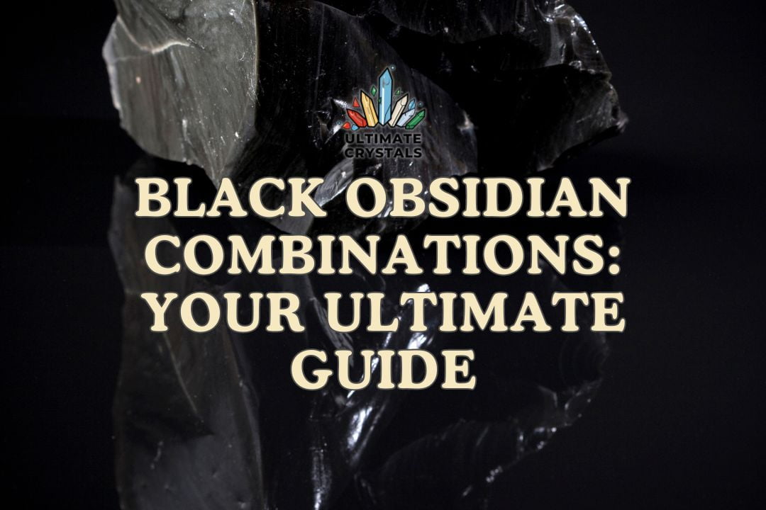 Black Obsidian Combinations: Your Ultimate Guide