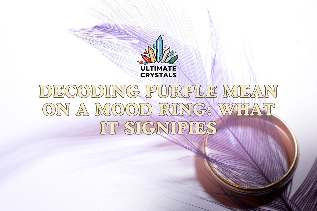 Decoding Purple on a Mood Ring: What It Signifies