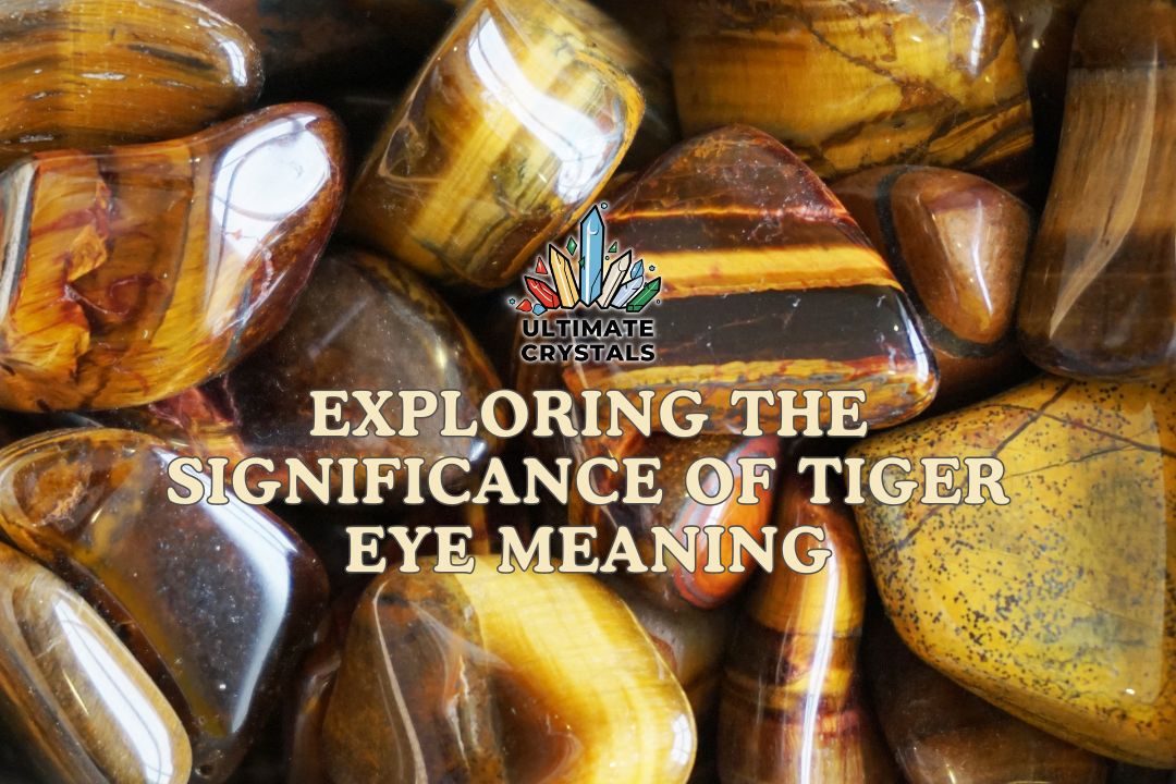 Exploring the Significance of Tiger Eye Meaning