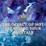 The Impact of Not Cleansing Your Crystals