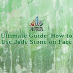 Ultimate Guide: How to Use Jade Stone on Face